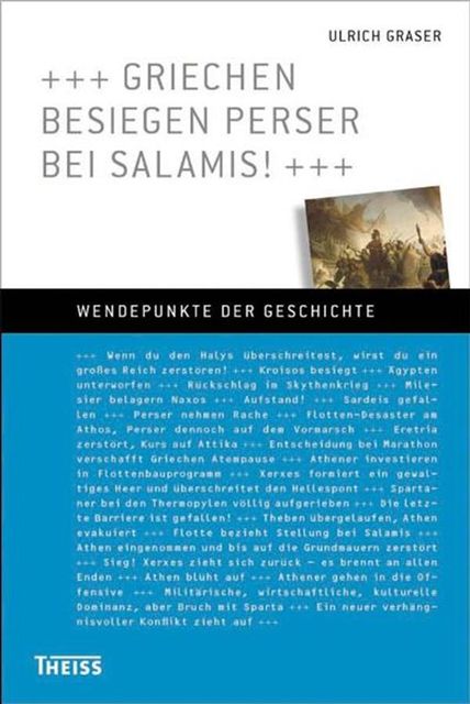 Griechen besiegen Perser bei Salamis, Ulrich Graser