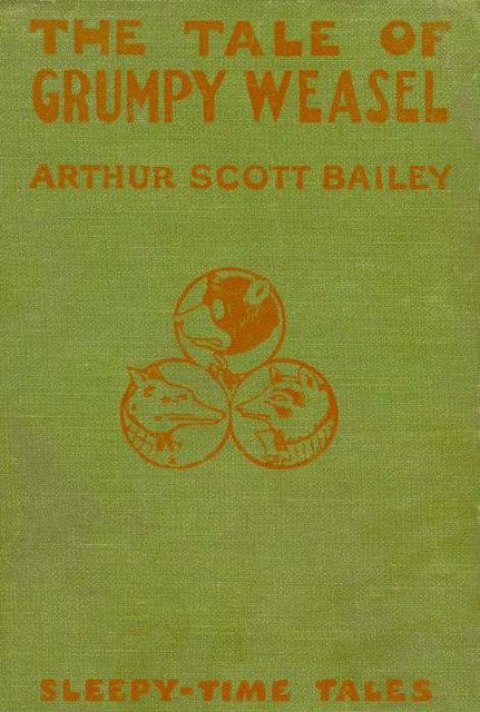 The Tale of Grumpy Weasel / Sleepy-Time Tales, Arthur Scott Bailey