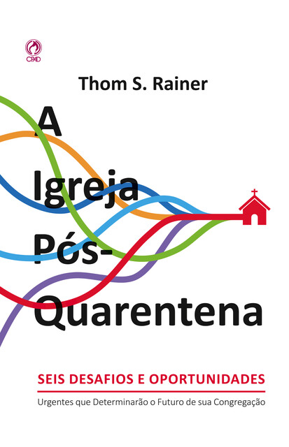 A Igreja Pós-Quarentena, Thom S. Rainer