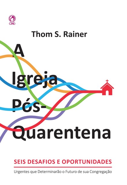 A Igreja Pós-Quarentena, Thom S. Rainer