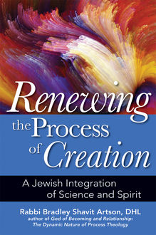 Renewing the Process of Creation, Rabbi Bradley Shavit Artson