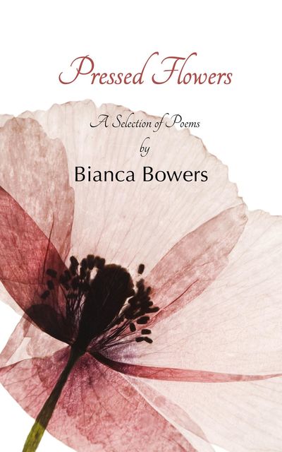 Pressed Flowers, Bianca Bowers