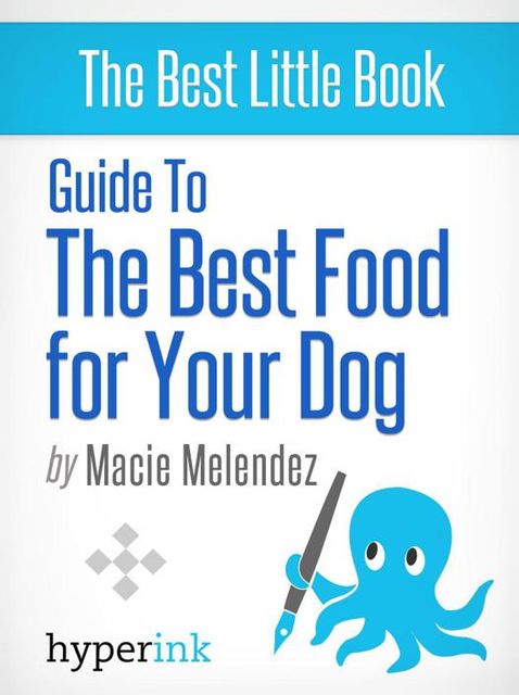 Guide to the best food for your dog, Macie Melendez