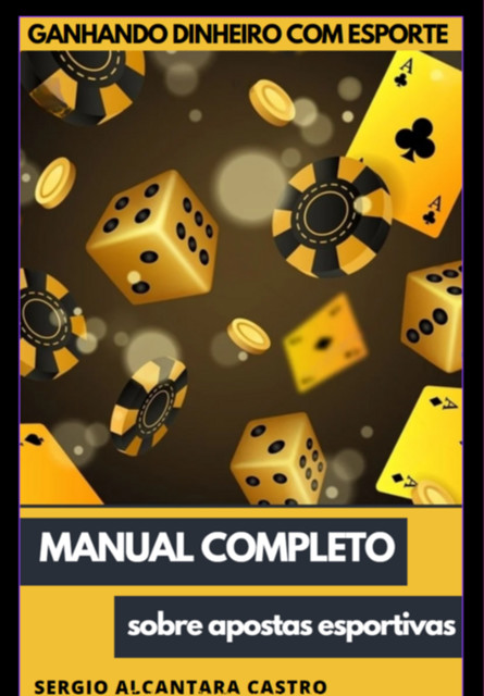 Manual Completo Sobre Apostas Esportivas, Alcantara Castro, Sergio