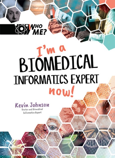 I'm a Biomedical Informatics Expert Now, Kevin Johnson