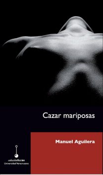 Cazar mariposas, Manuel Aguilera