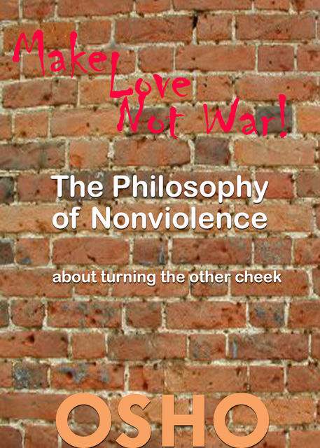 The Philosophy of Nonviolence, Osho