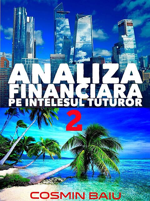 Analiza Financiara pe intelesul tuturor 2, Cosmin BAIU