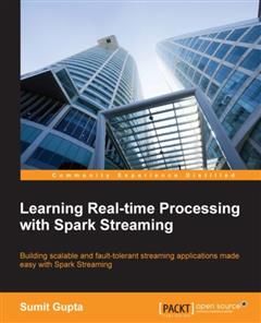 Learning Real-time Processing with Spark Streaming, Sumit Gupta