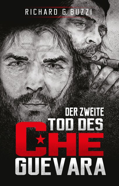 Der zweite Tod des Che Guevara, Richard G. Buzzi