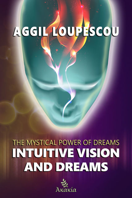 Intuitive Vision and Dreams, Aggil Loupescou