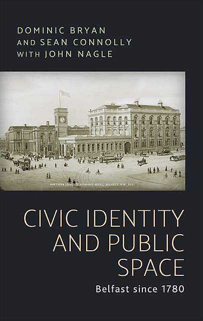 Civic identity and public space, Sean Connolly, Dominic Bryan