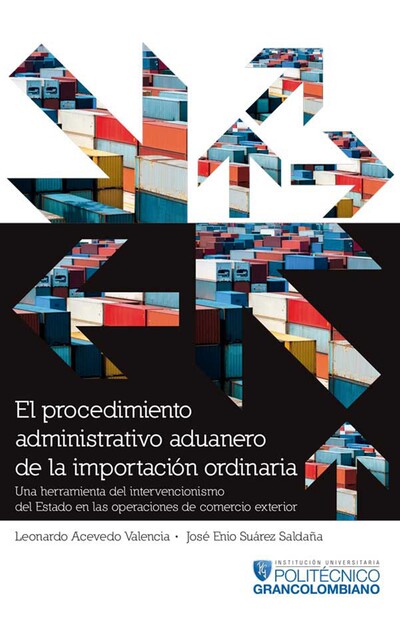 El procedimiento administrativo aduanero de la importación ordinaria, José Enio Suárez, Leonardo Acevedo