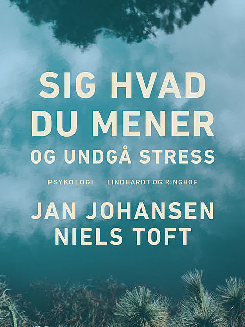 Sig hvad du mener – og undgå stress, Jan Johansen, Niels Toft