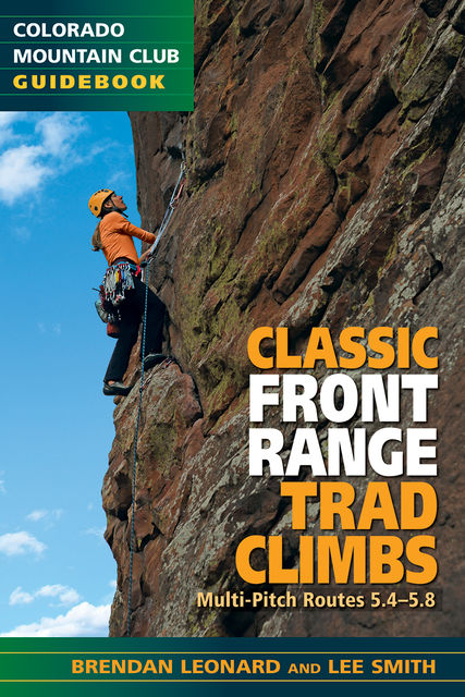 Classic Front Range Trad Climbs, Brendan Leonard