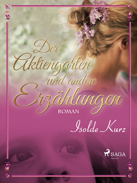 Der Aktiengarten und andere Erzählungen, Isolde Kurz