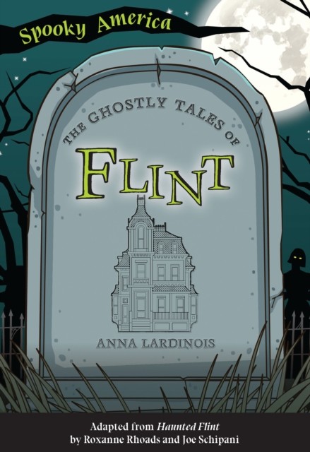 Ghostly Tales of Flint, Anna Lardinois