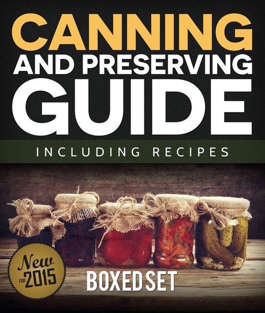 Canning and Preserving Guide including Recipes (Boxed Set), Speedy Publishing