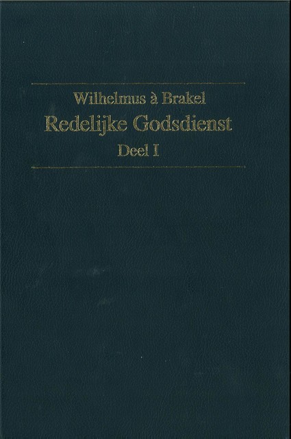 Redelijke Godsdienst, W. a Brakel