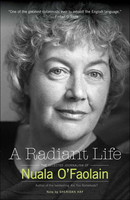 A Radiant Life, Nuala O'Faolain