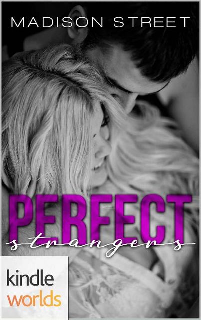 Passion, Vows & Babies: Perfect Strangers (Kindle Worlds Novella), Madison Street