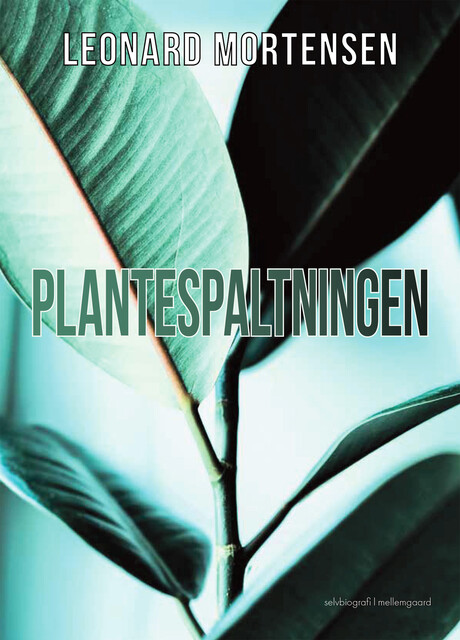 PLANTESPALTNINGEN, Leonard Mortensen
