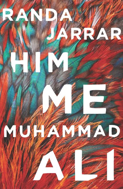 Him, Me, Muhammad Ali, Randa Jarrar