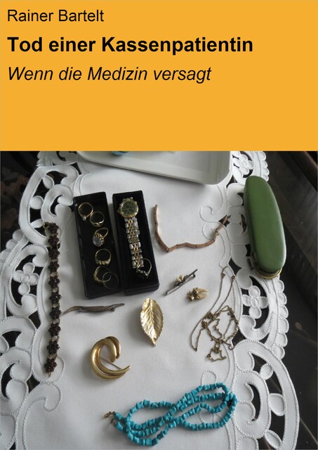 Tod einer Kassenpatientin, Rainer Bartelt
