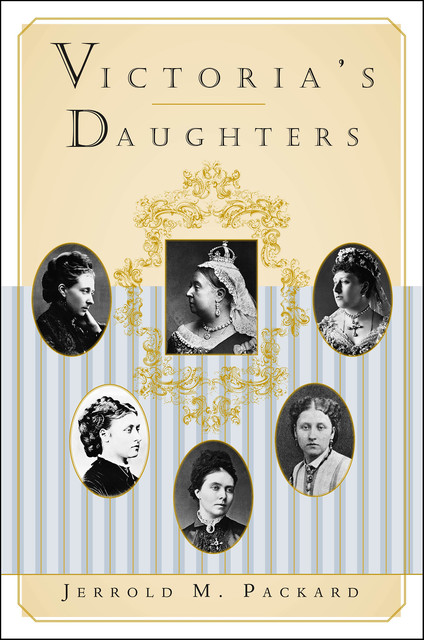 Victoria's Daughters, Jerrold M. Packard