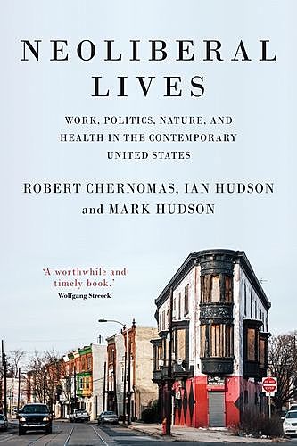 Neoliberal lives, Mark Hudson, Ian Hudson, Robert Chernomas