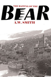 The Baiting of the Bear, A.W.Smith