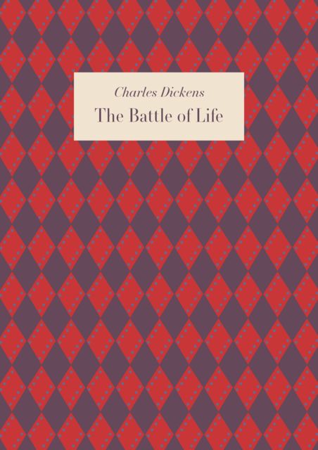 The Battle of Life, Charles Dickens