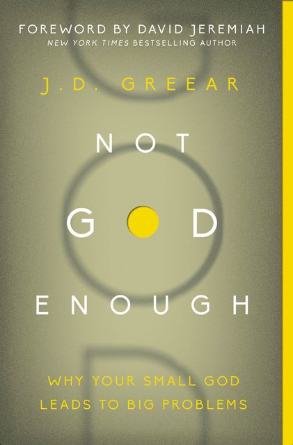 Not God Enough, J.D.Greear
