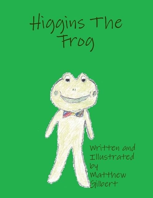 Higgins the Frog, Matthew Gilbert