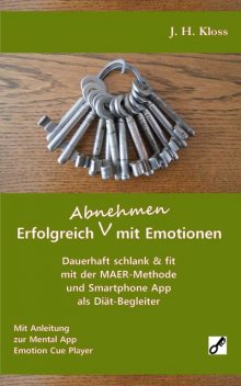 Erfolgreich Abnehmen mit Emotionen, J.H. Kloss