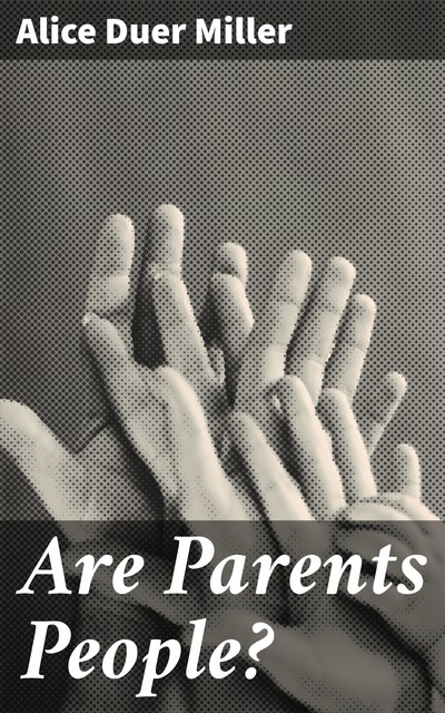 Are Parents People, Alice Duer Miller
