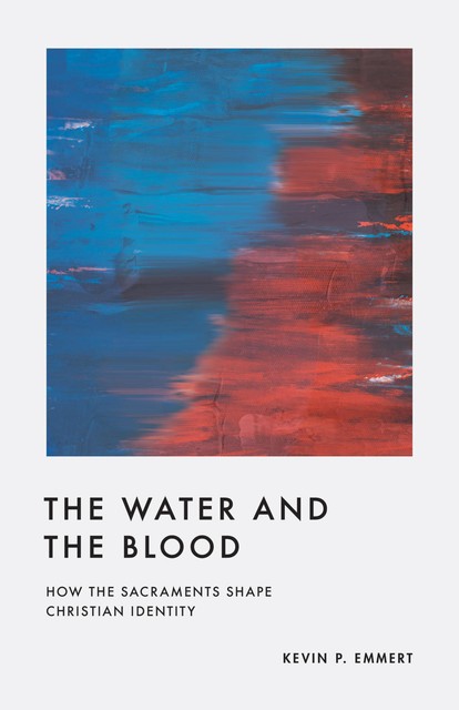 The Water and the Blood, Kevin P. Emmert