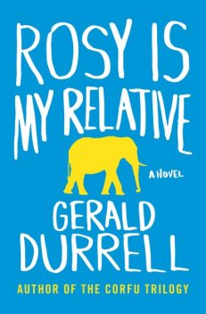 Rosy Is My Relative, Gerald Durrell