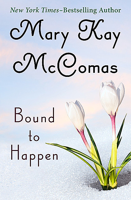 Bound to Happen, Mary K McComas