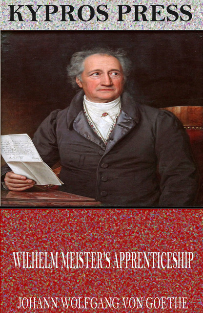 Wilhelm Meister’s Apprenticeship, Johan Wolfgang Von Goethe