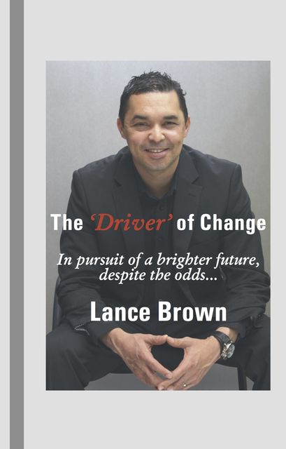 The 'Driver' of Change, Lance Brown