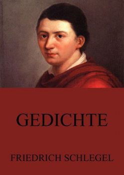 Gedichte, Friedrich Schlegel