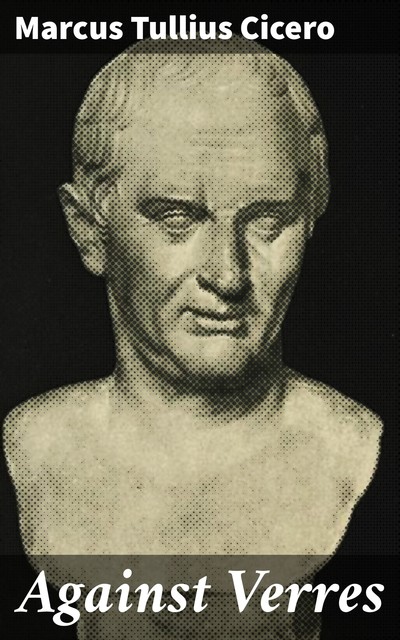 Against Verres, Marcus Tullius Cicero