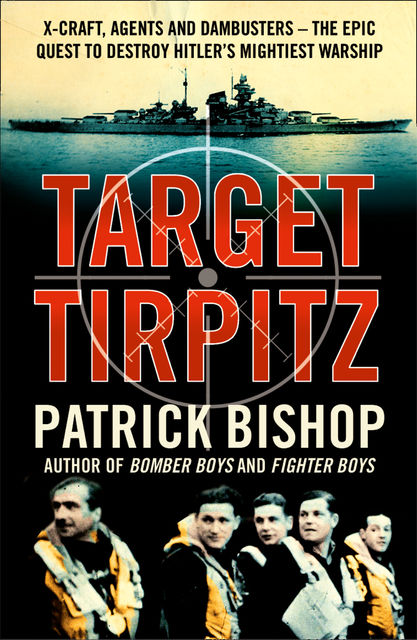 The Hunt for Hitler's Warship, Patrick Bishop