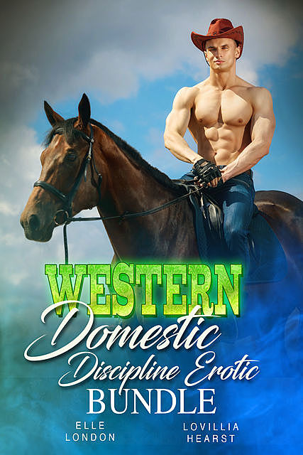 Western Domestic Discipline Erotic Bundle, Elle London, Lovillia Hearst