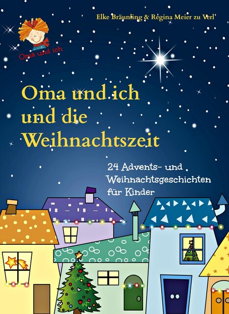 Oma und ich und die Weihnachtszeit, Elke Bräunling, Regina Meier zu Verl