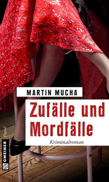 Zufälle und Mordfälle, Martin Mucha