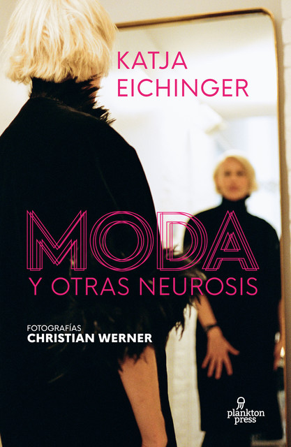 Moda y otras neurosis, Katja Eichinger
