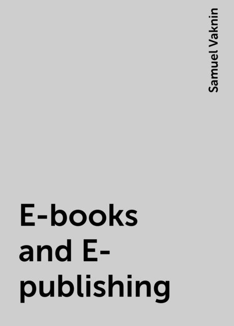 E-books and E-publishing, Samuel Vaknin