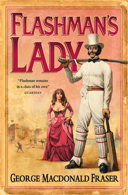 Flashman’s Lady (The Flashman Papers, Book 3), George MacDonald Fraser